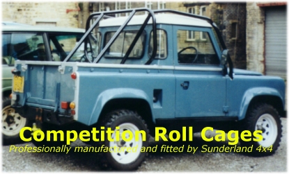Competition roll cages. Professionally manufactured and fitted by Sunderlanf 4x4